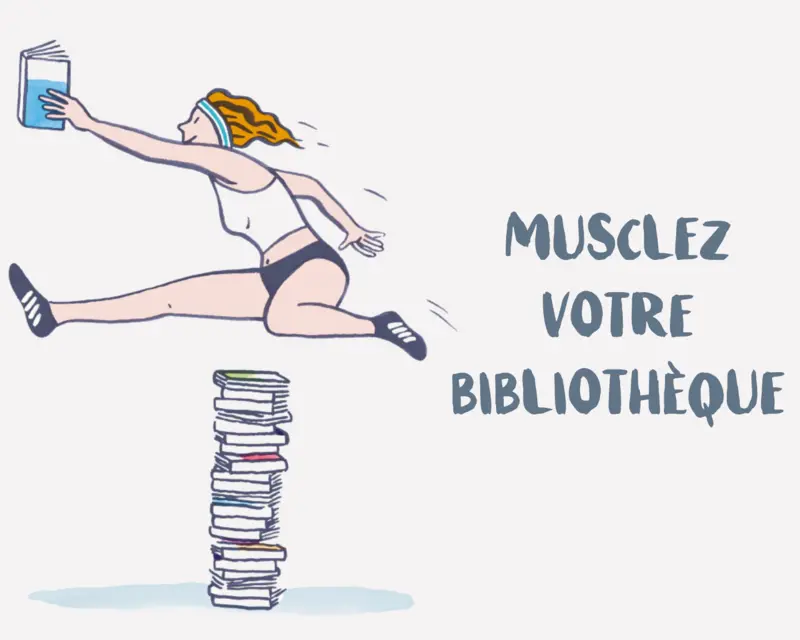 Musclez votre bibliothèque