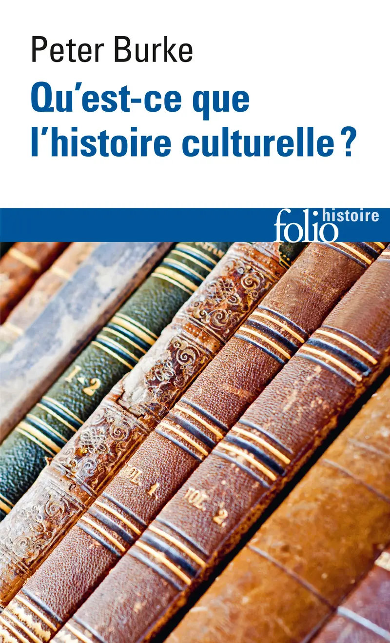 Qu’est-ce que l’histoire culturelle ? - Peter Burke