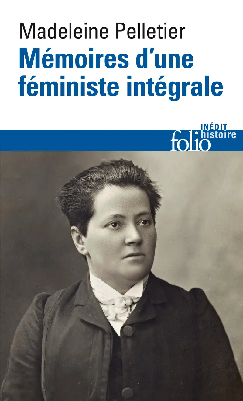 Mémoires d’une féministe intégrale - Madeleine Pelletier